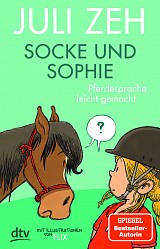 Juli Zeh - Socke und Sophie - Pferdesprache leicht gemacht - dtv